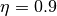 \eta = 0.9