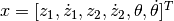 x = [z_1, \dot{z}_1, z_2, \dot{z}_2, \theta, \dot{\theta}]^T