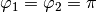 \varphi_1 = \varphi_2 = \pi