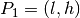 P_1 = (l, h)