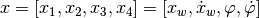 x = [x_1, x_2, x_3, x_4] = [x_w, \dot{x}_w, \varphi, \dot{\varphi}]