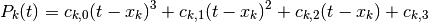 P_k(t) = c_{k,0} (t - x_k)^3 + c_{k,1}(t - x_k)^2 + c_{k,2}(t - x_k) + c_{k,3}