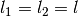 l_1 = l_2 = l