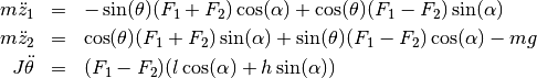 \begin{eqnarray*}
   m \ddot{z}_1 & = & - \sin(\theta)(F_1 + F_2)\cos(\alpha) + \cos(\theta)(F_1 - F_2)\sin(\alpha) \\
   m \ddot{z}_2 & = & \cos(\theta)(F_1 + F_2)\sin(\alpha) + \sin(\theta)(F_1 - F_2)\cos(\alpha) - mg \\
   J \ddot{\theta} & = & (F_1 - F_2)(l \cos(\alpha) + h \sin(\alpha))
\end{eqnarray*}